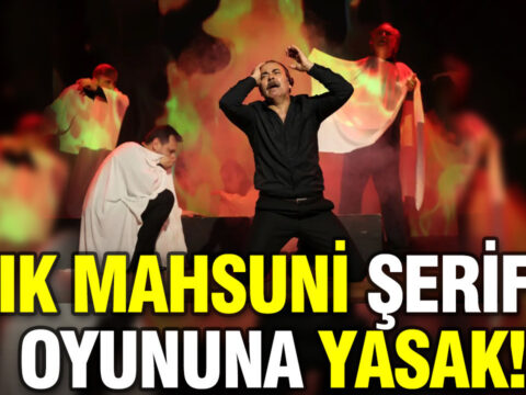 Aşık Mahsuni Şerif’in Tiyatro Gösterimine Getirilen Yasak